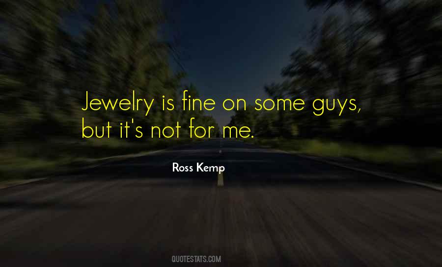 Ross Kemp Quotes #356103