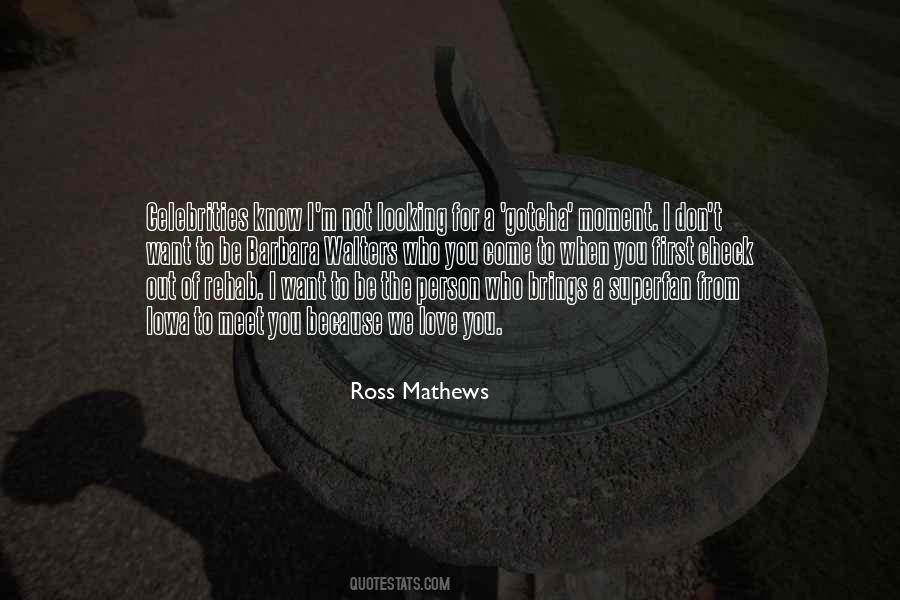 Ross Mathews Quotes #1286465