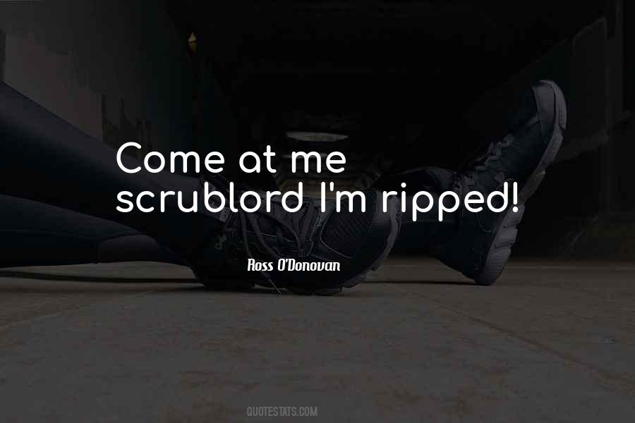 Ross O'Donovan Quotes #1572112 Ross O'Donovan Quotes #1572112