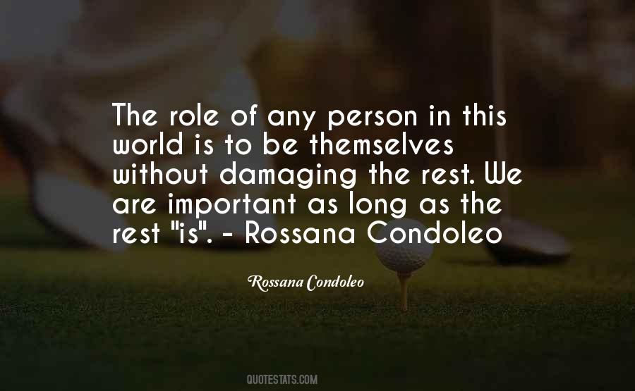 Rossana Condoleo Quotes #1501788