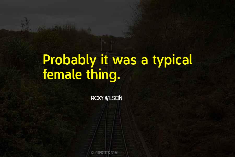 Roxy Wilson Quotes #926412 Roxy Wilson Quotes #926412