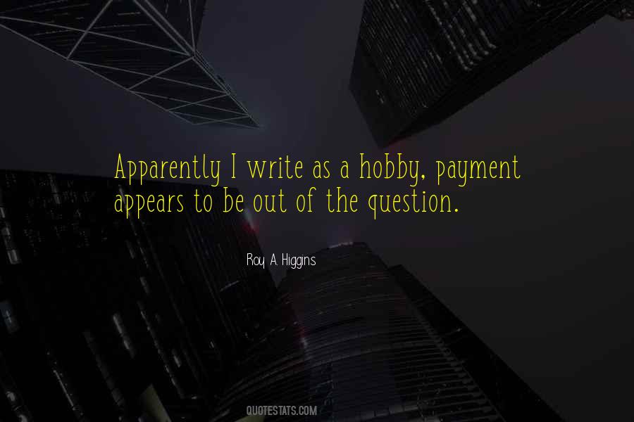 Roy A. Higgins Quotes #20678