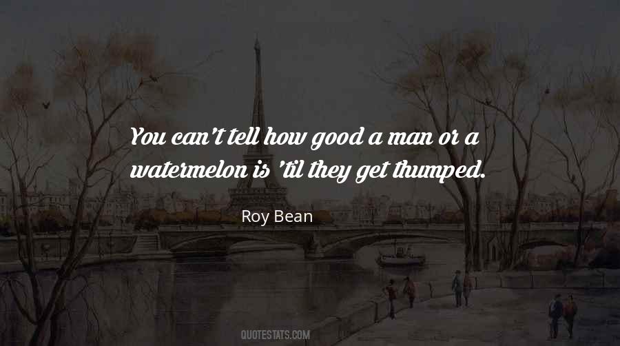 Roy Bean Quotes #1747093