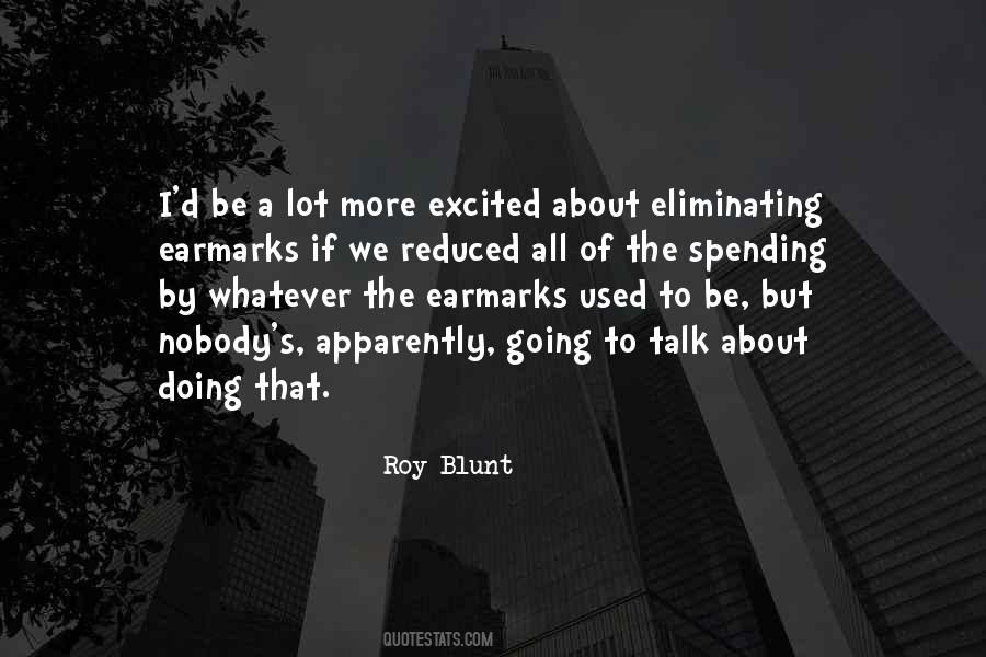 Roy Blunt Quotes #1508487