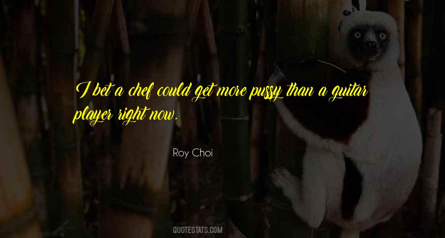 Roy Choi Quotes #1048625