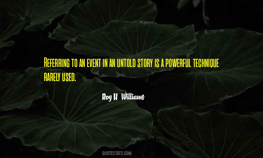 Roy H. Williams Quotes #1031845