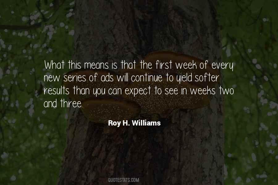 Roy H. Williams Quotes #1723574