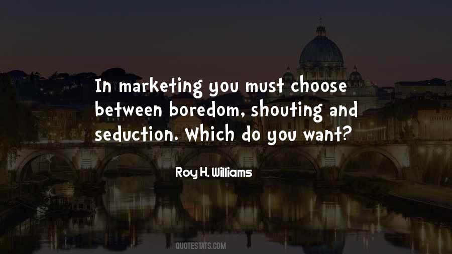 Roy H. Williams Quotes #430890