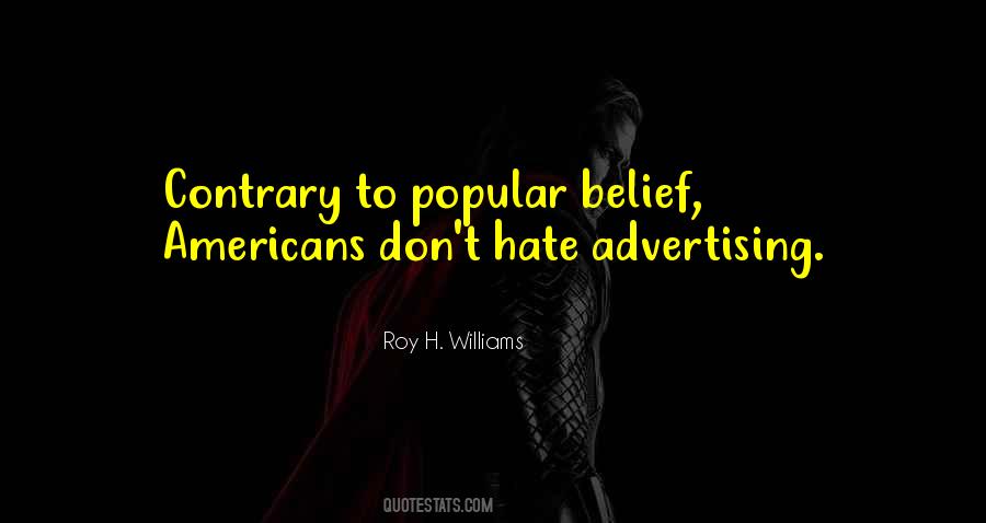 Roy H. Williams Quotes #474277