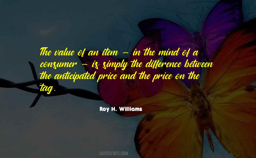Roy H. Williams Quotes #663201