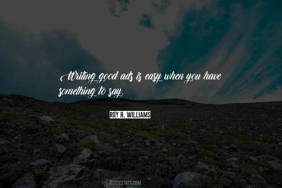 Roy H. Williams Quotes #958898