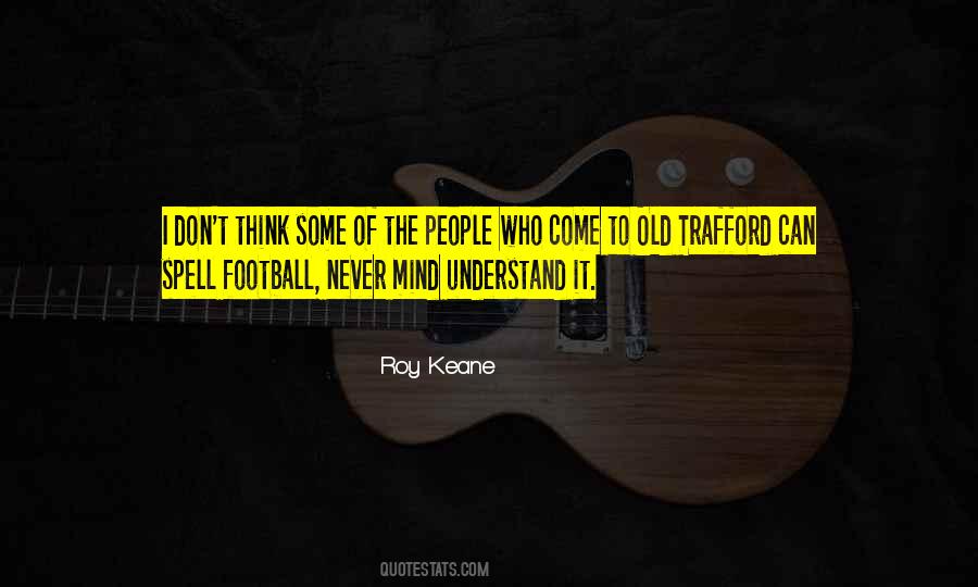 Roy Keane Quotes #1061054
