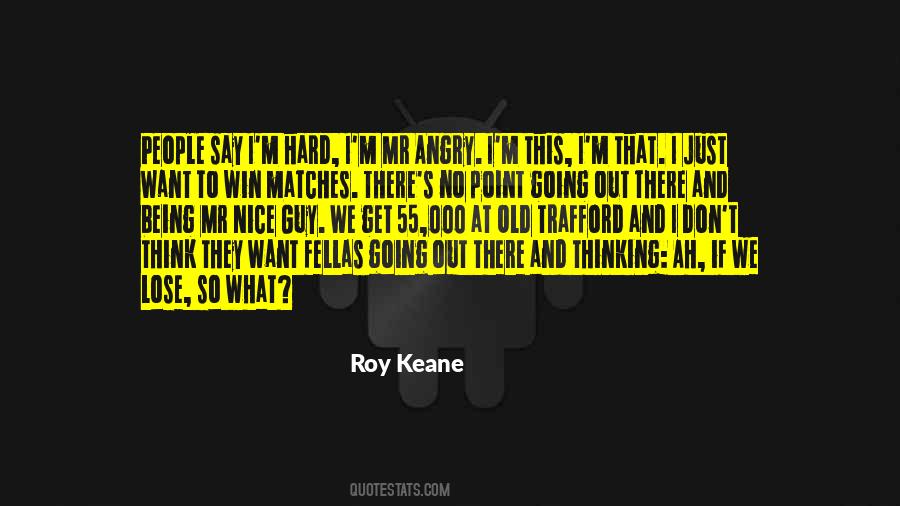 Roy Keane Quotes #1447958