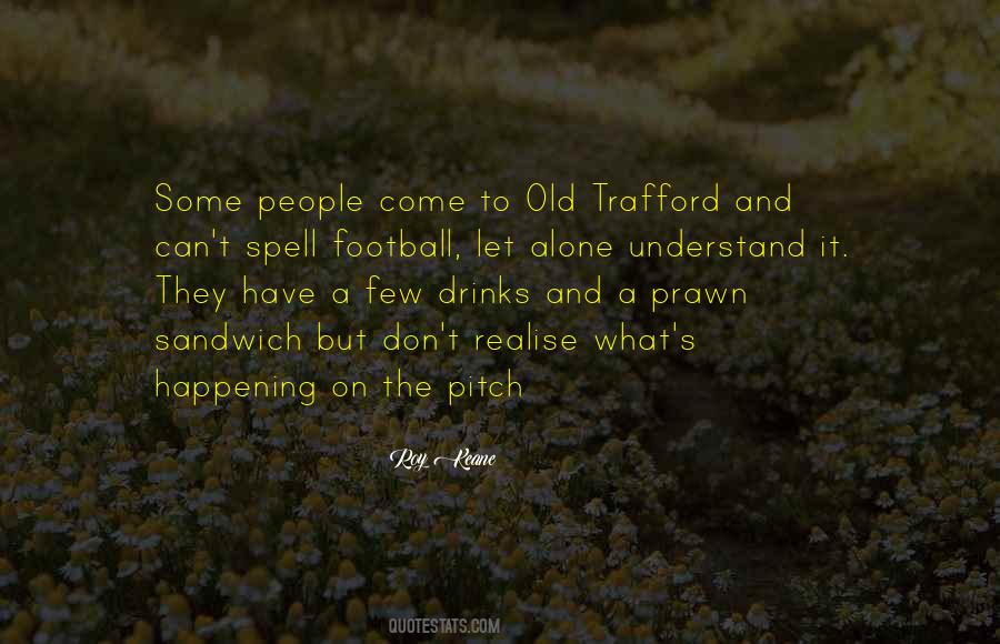 Roy Keane Quotes #1593796
