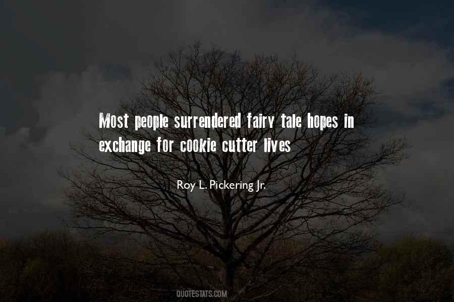 Roy L. Pickering Jr. Quotes #322849