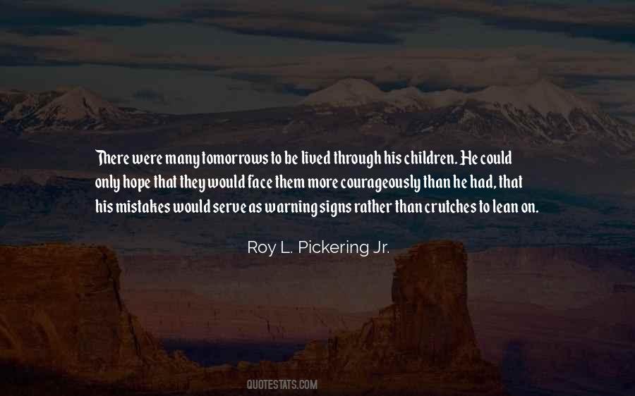 Roy L. Pickering Jr. Quotes #511237