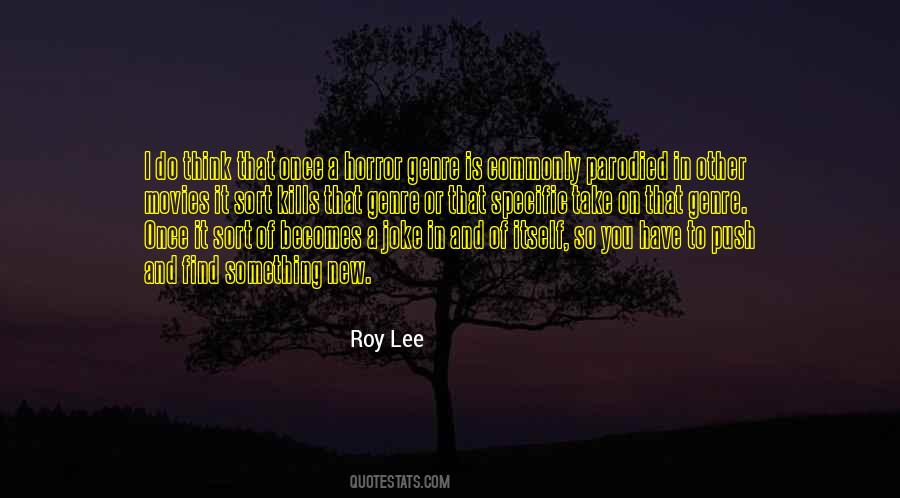 Roy Lee Quotes #856335