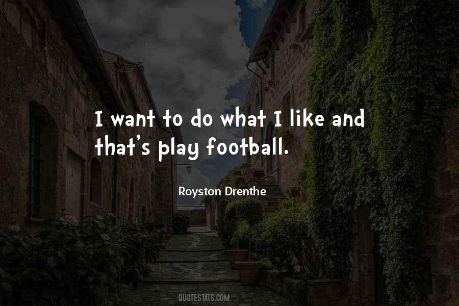 Royston Drenthe Quotes #134662