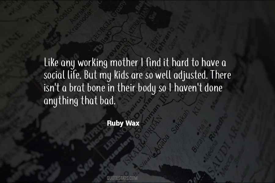 Ruby Wax Quotes #1758193