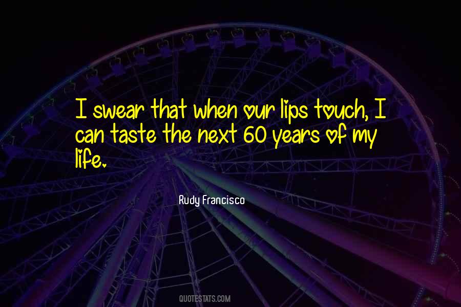 Rudy Francisco Quotes #1334313