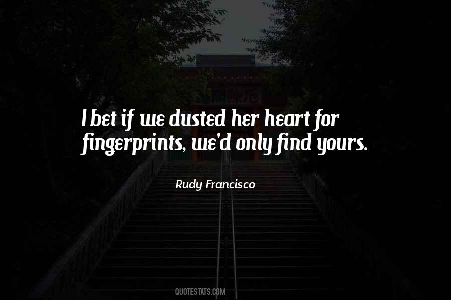 Rudy Francisco Quotes #841076