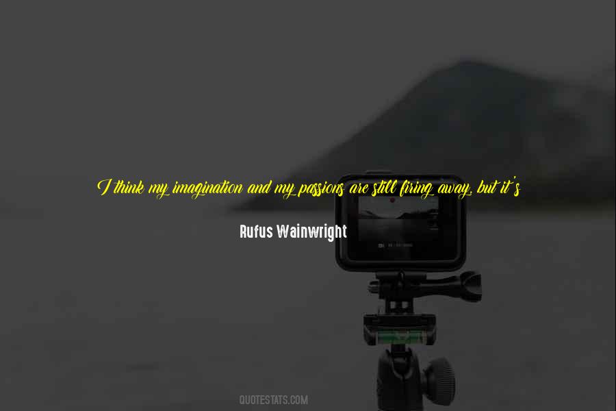 Rufus Wainwright Quotes #1297755
