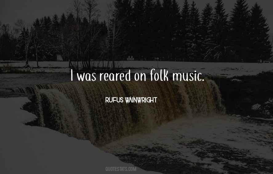 Rufus Wainwright Quotes #1441212