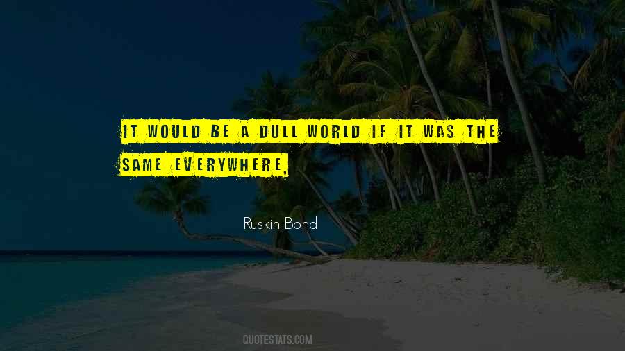Ruskin Bond Quotes #1142934