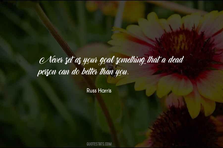 Russ Harris Quotes #1274670