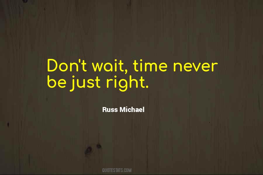 Russ Michael Quotes #673090