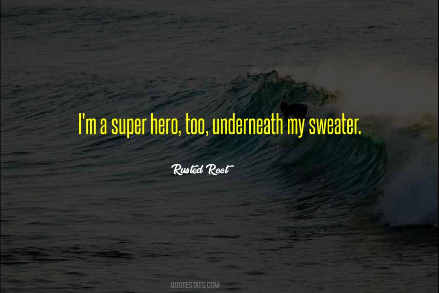 Rusted Root Quotes #1749732 Rusted Root Quotes #1749732