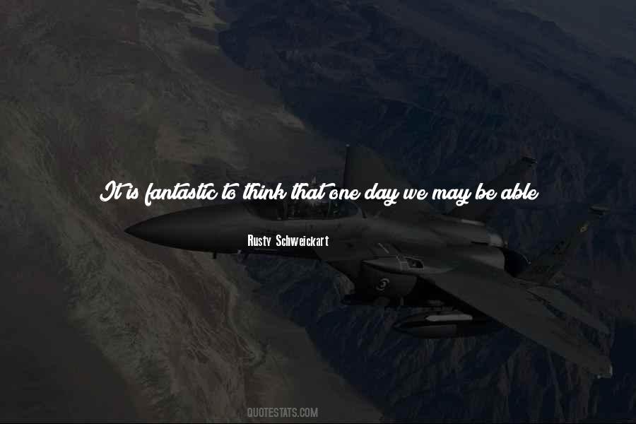 Rusty Schweickart Quotes #1022140