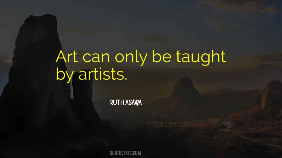 Ruth Asawa Quotes #1365719