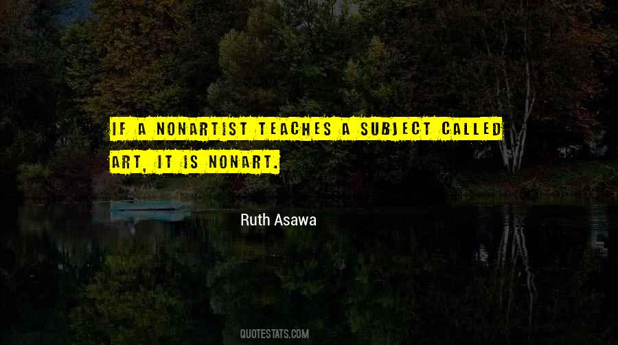 Ruth Asawa Quotes #354811