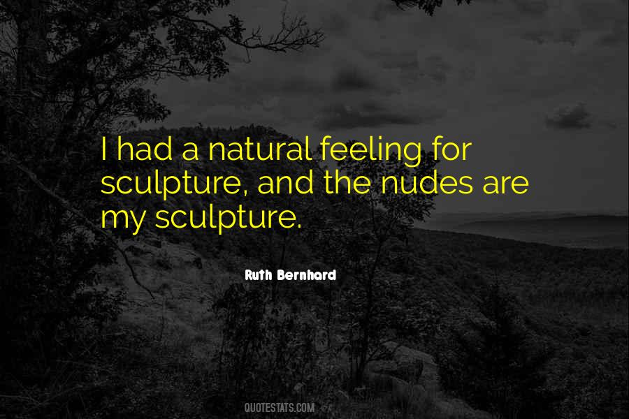 Ruth Bernhard Quotes #1167436