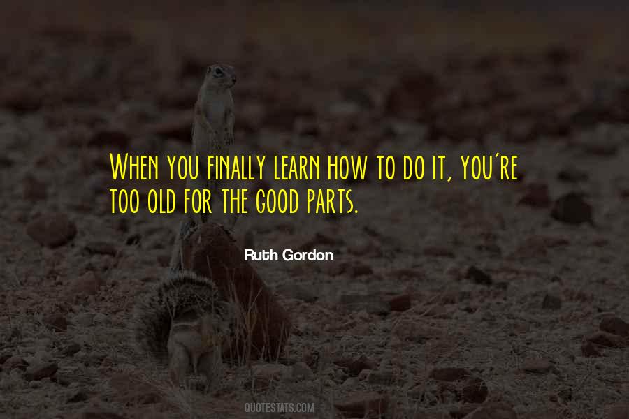Ruth Gordon Quotes #1080925