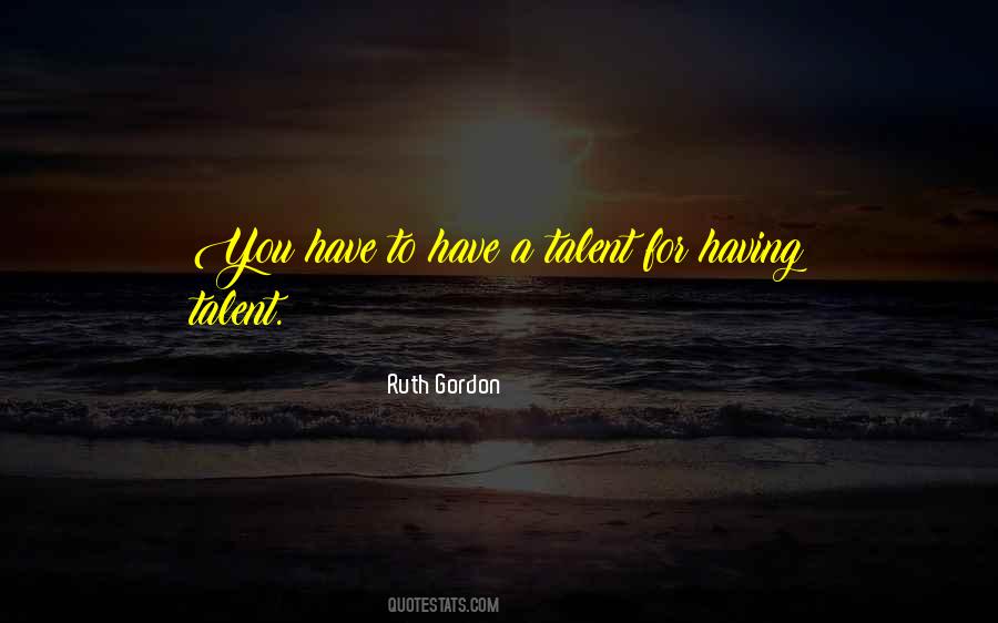 Ruth Gordon Quotes #771263