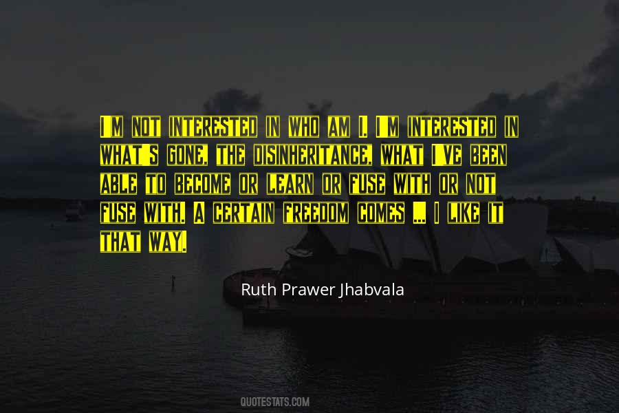 Ruth Prawer Jhabvala Quotes #867283