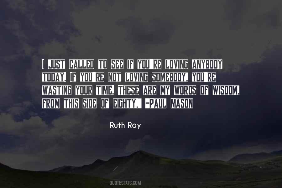 Ruth Ray Quotes #533103