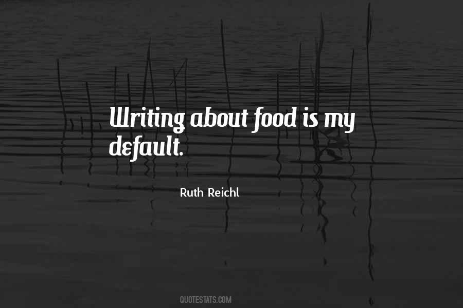Ruth Reichl Quotes #932803