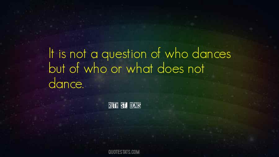 Ruth St. Denis Quotes #999592