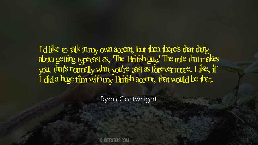 Ryan Cartwright Quotes #610966
