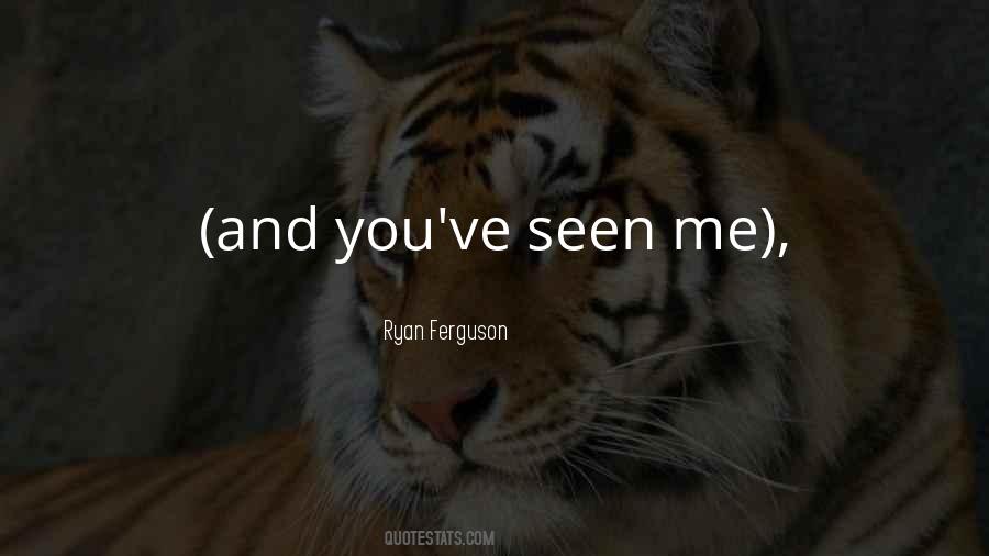Ryan Ferguson Quotes #1237994