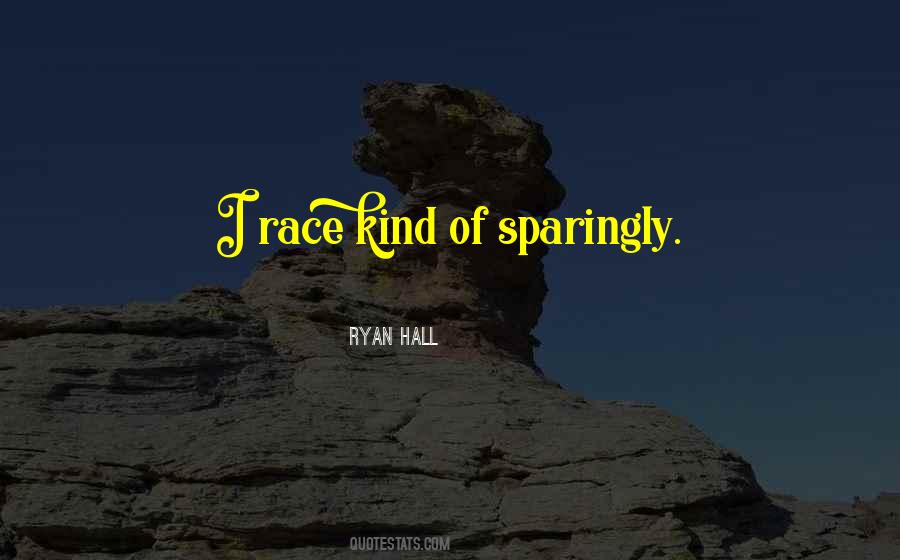 Ryan Hall Quotes #1521687