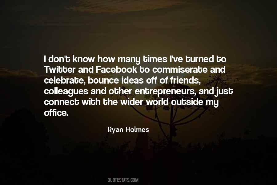 Ryan Holmes Quotes #1831711