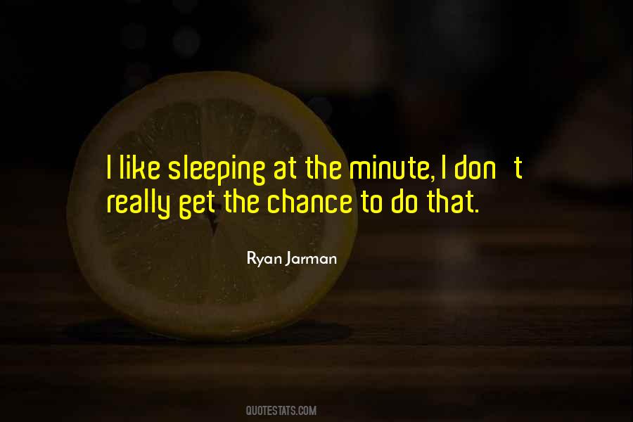 Ryan Jarman Quotes #1471495