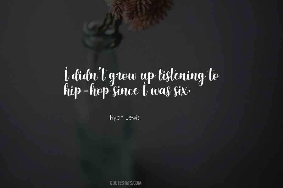 Ryan Lewis Quotes #181624