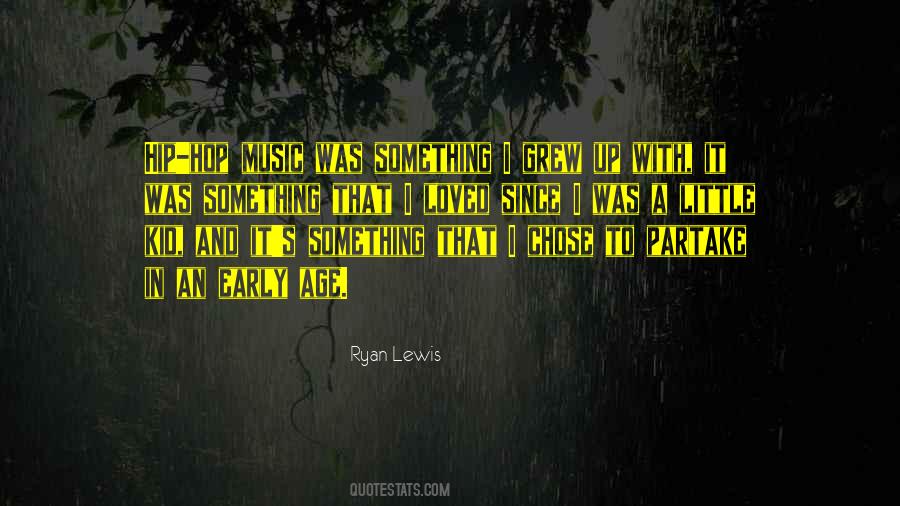 Ryan Lewis Quotes #871071