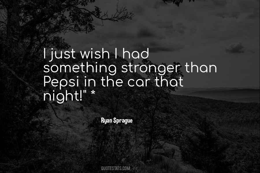Ryan Sprague Quotes #1524152 Ryan Sprague Quotes #1524152
