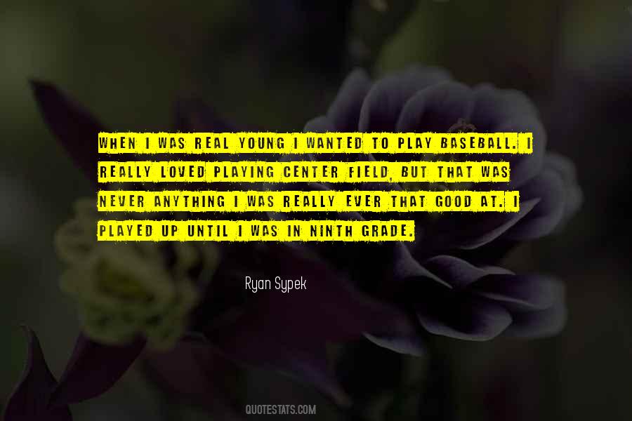 Ryan Sypek Quotes #379979